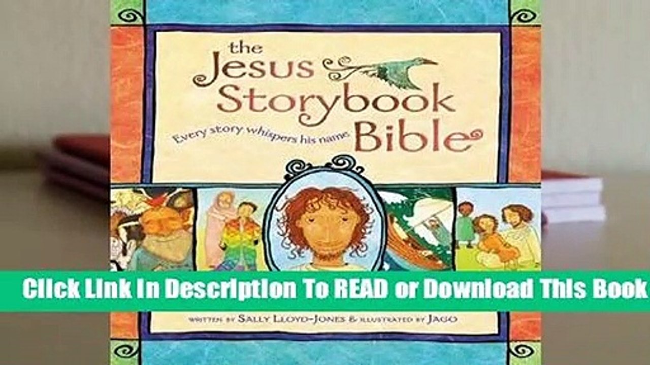 Online The Jesus Storybook Bible: Every Story Whispers His Name  For Trial