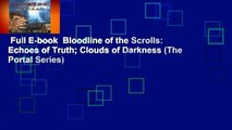 Full E-book  Bloodline of the Scrolls: Echoes of Truth; Clouds of Darkness (The Portal Series)