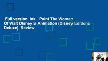 Full version  Ink   Paint The Women Of Walt Disney S Animation (Disney Editions Deluxe)  Review