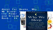 About For Books  Why We Sleep: Unlocking the Power of Sleep and Dreams  Best Sellers Rank : #4