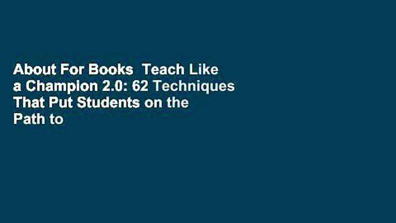 About For Books  Teach Like a Champion 2.0: 62 Techniques That Put Students on the Path to