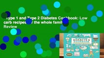 Type 1 and Type 2 Diabetes Cookbook: Low carb recipes for the whole family  Review