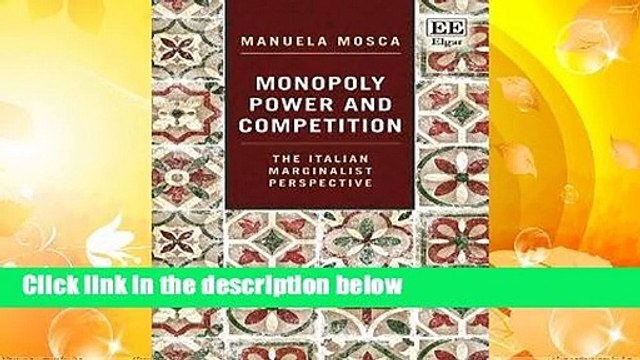 Full E-book Monopoly Power and Competition: The Italian Marginalist Perspective Best Sellers