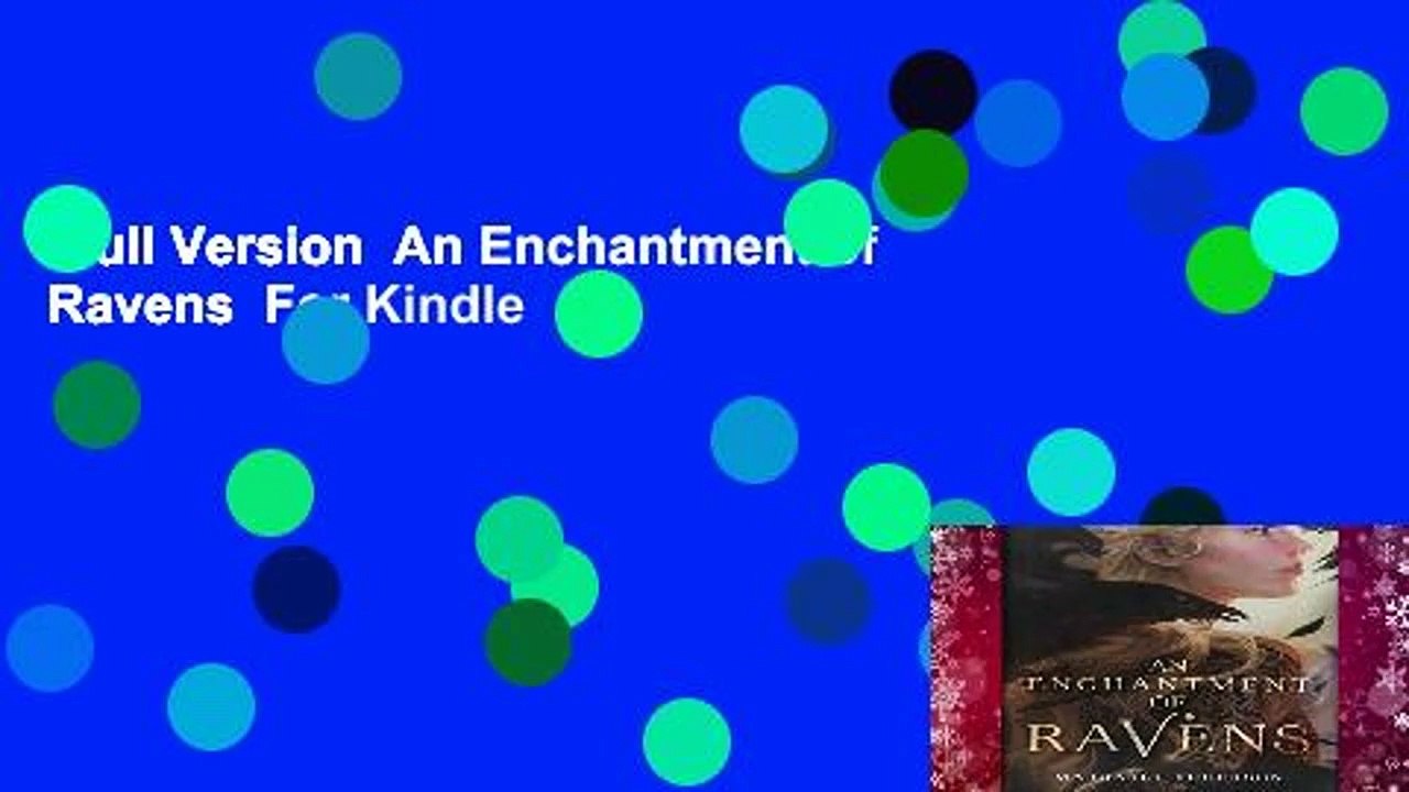 Full Version  An Enchantment of Ravens  For Kindle