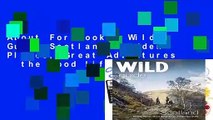 About For Books  Wild Guide Scotland: Hidden Places, Great Adventures   the Good Life  Review