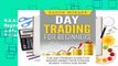 R.E.A.D Day Trading: For Beginners: The Day Trading Guide for Making Money with Stocks, Options,