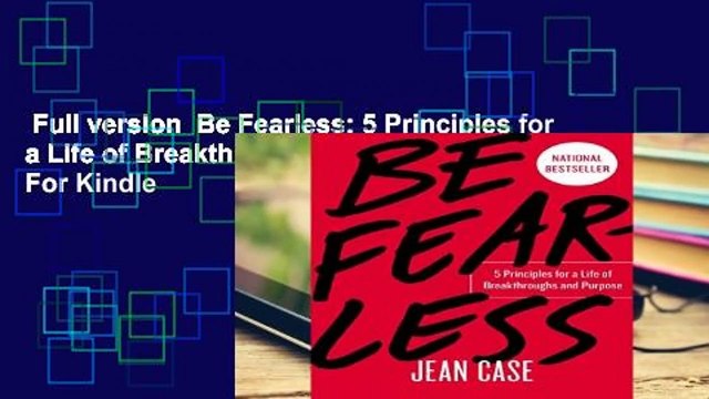 Full version  Be Fearless: 5 Principles for a Life of Breakthroughs and Purpose  For Kindle