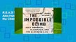 R.E.A.D The Impossible Climb: Alex Honnold, El Capitan, and the Climbing Life D.O.W.N.L.O.A.D