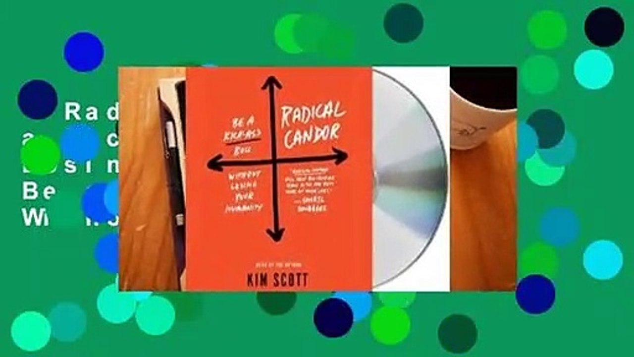 Radical Candor: Be a Kick-Ass Boss Without Losing Your Humanity: Be a Kick-Ass Boss Without