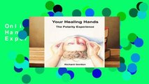 Online Your Healing Hands The Polarity Experience  For Full