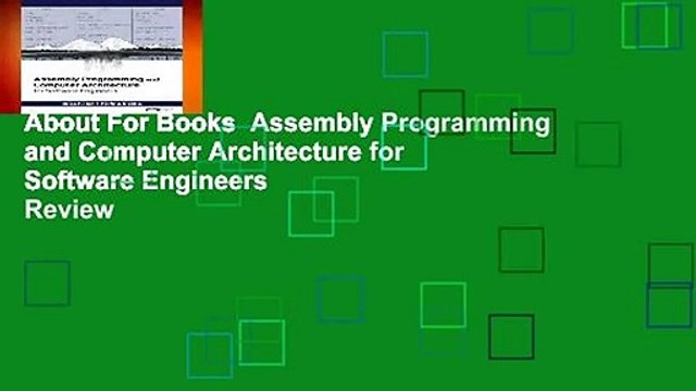 About For Books Assembly Programming and Computer Architecture for Software Engineers Review