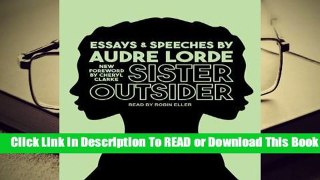 [Read] Sister Outsider: Essays and Speeches  For Full