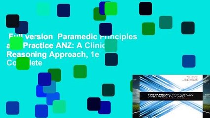 Full version  Paramedic Principles and Practice ANZ: A Clinical Reasoning Approach, 1e Complete