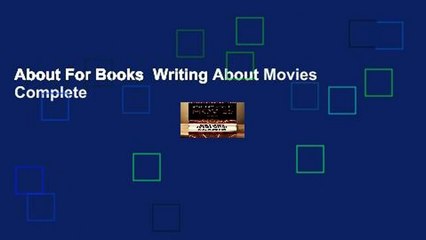 About For Books  Writing About Movies Complete