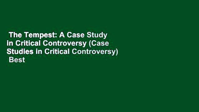 The Tempest: A Case Study in Critical Controversy (Case Studies in Critical Controversy) Best