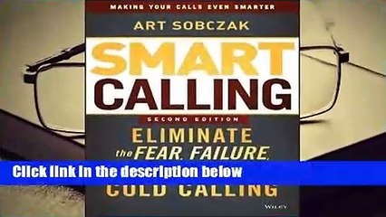 Full E-book  Smart Calling: Eliminate the Fear, Failure, and Rejection from Cold Calling  Review