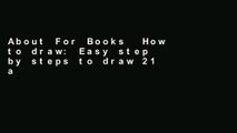 About For Books  How to draw: Easy step by steps to draw 21 animals: Volume 1 (Easy drawings for