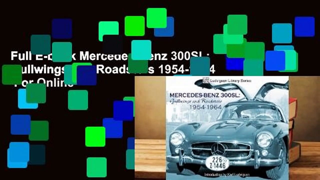 Full E-book Mercedes-Benz 300SL: Gullwings and Roadsters 1954-1964  For Online