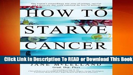 How to Starve Cancer  For Kindle