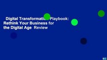 Digital Transformation Playbook: Rethink Your Business for the Digital Age  Review