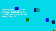 Full E-book Cuba's Car Culture: Celebrating the Island's Automotive Love Affair  For Full