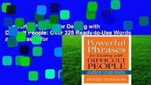 Powerful Phrases for Dealing with Difficult People: Over 325 Ready-to-Use Words and Phrases for