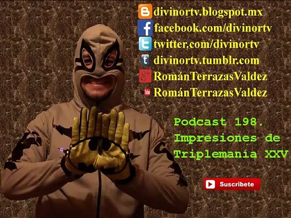 Podcast 198. Impresiones de Triplemanía XXV (P1)