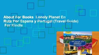 About For Books  Lonely Planet En Ruta Por Espana y Portugal (Travel Guide)  For Kindle