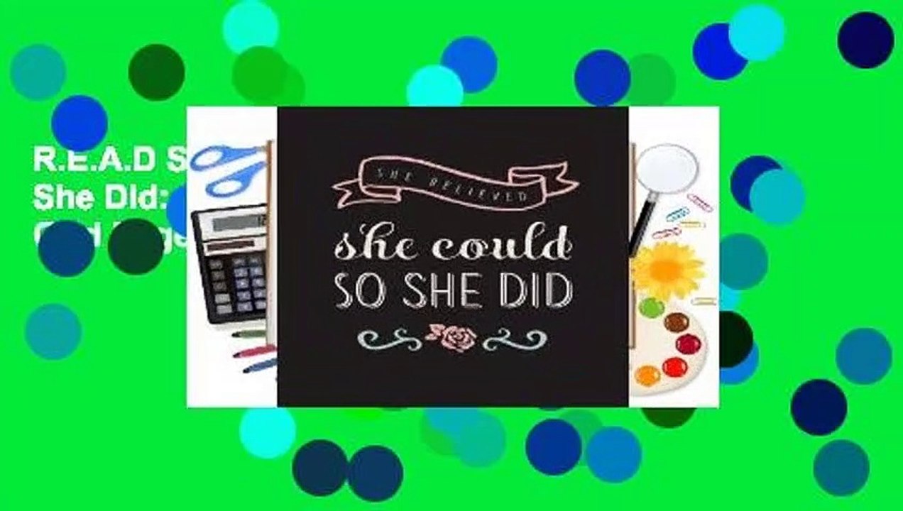 R.E.A.D She Believed She Could So She Did: Bullet Grid Journal, 150 Dot Grid Pages, 8x10,