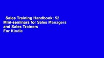 Sales Training Handbook: 52 Mini-seminars for Sales Managers and Sales Trainers  For Kindle