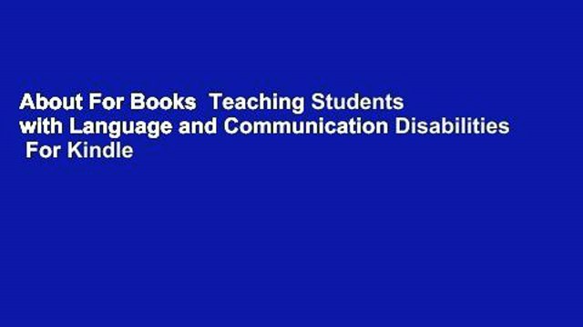About For Books Teaching Students with Language and Communication Disabilities For Kindle