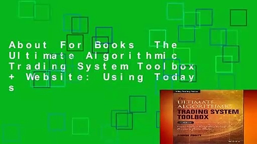 About For Books  The Ultimate Algorithmic Trading System Toolbox + Website: Using Today s