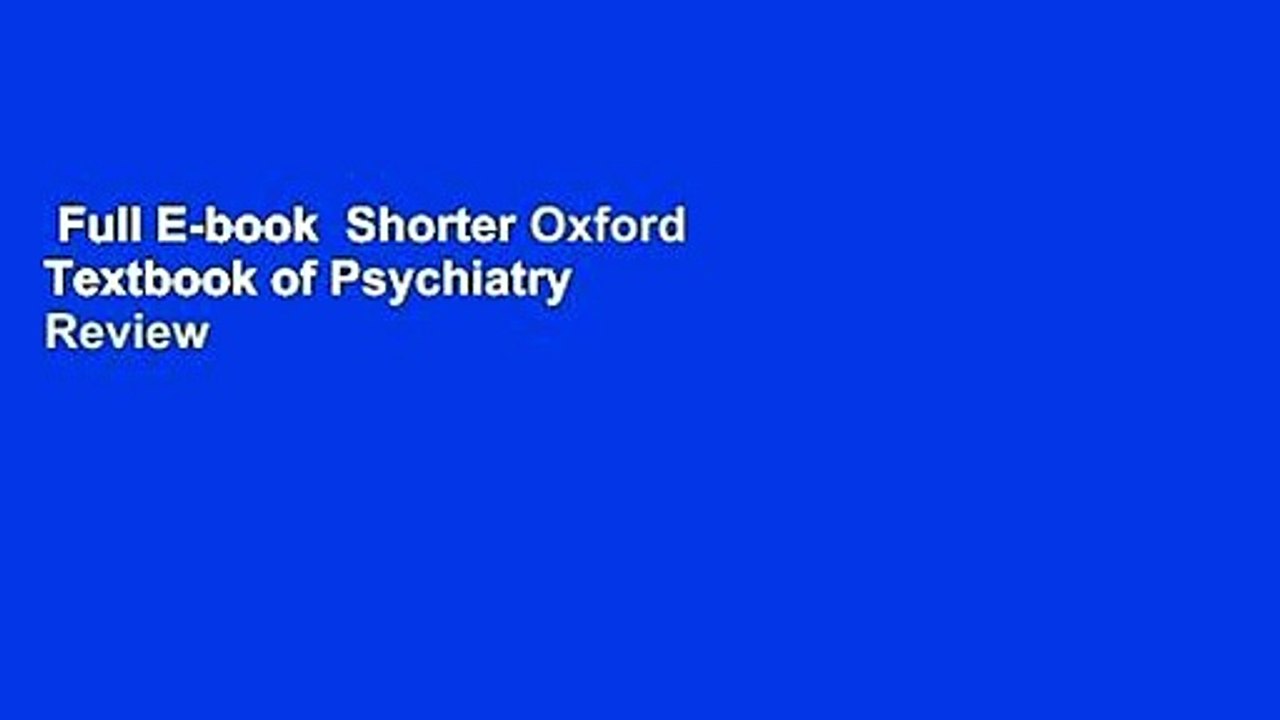 Full E-book  Shorter Oxford Textbook of Psychiatry  Review