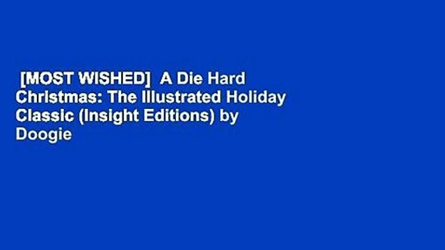 [MOST WISHED] A Die Hard Christmas: The Illustrated Holiday Classic (Insight Editions) by Doogie