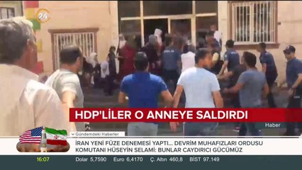 HDP'liler o anneye ve yakınlarına saldırdı