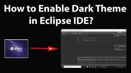 How to Enable Dark Theme in Eclipse IDE?