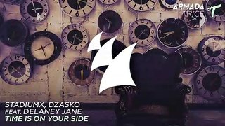 Stadiumx, Dzasko feat. Delaney Jane - Time Is On Your Side (Original Mix)