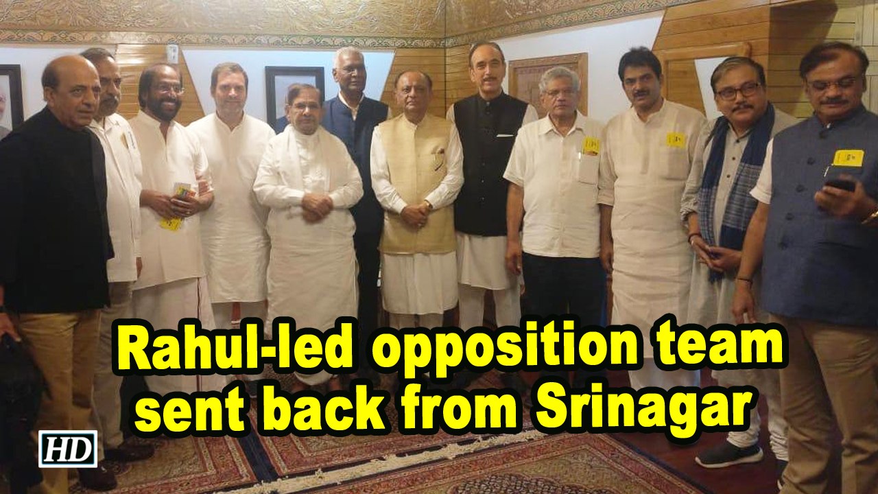 Rahul-led opposition team sent back from Srinagar