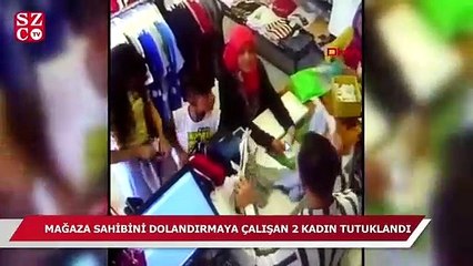 Mağaza sahibini dolandırmaya çalışan 2 kadın tutuklandı