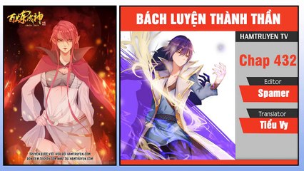 Bách Luyện Thành Thần - Chap 434+435 - Nghĩ Chu Đáo Cũng Có Lúc Sơ Xuất