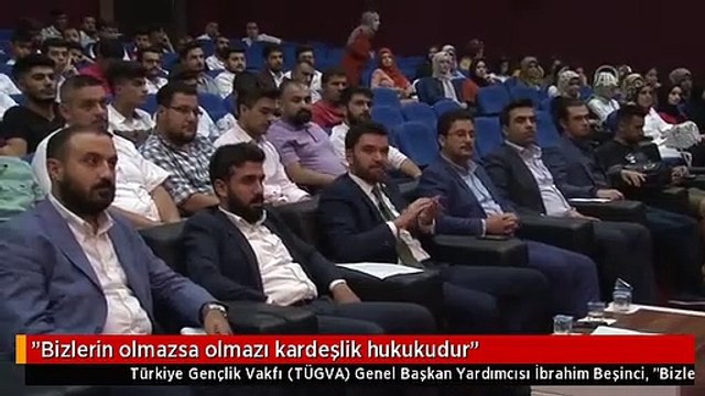 Bizlerin olmazsa olmazı kardeşlik hukukudur