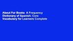 About For Books  A Frequency Dictionary of Spanish: Core Vocabulary for Learners Complete