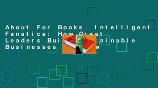 About For Books  Intelligent Fanatics: How Great Leaders Build Sustainable Businesses  Review