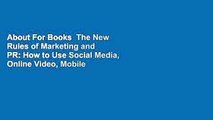 About For Books  The New Rules of Marketing and PR: How to Use Social Media, Online Video, Mobile