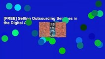 [FREE] Selling Outsourcing Services in the Digital Age