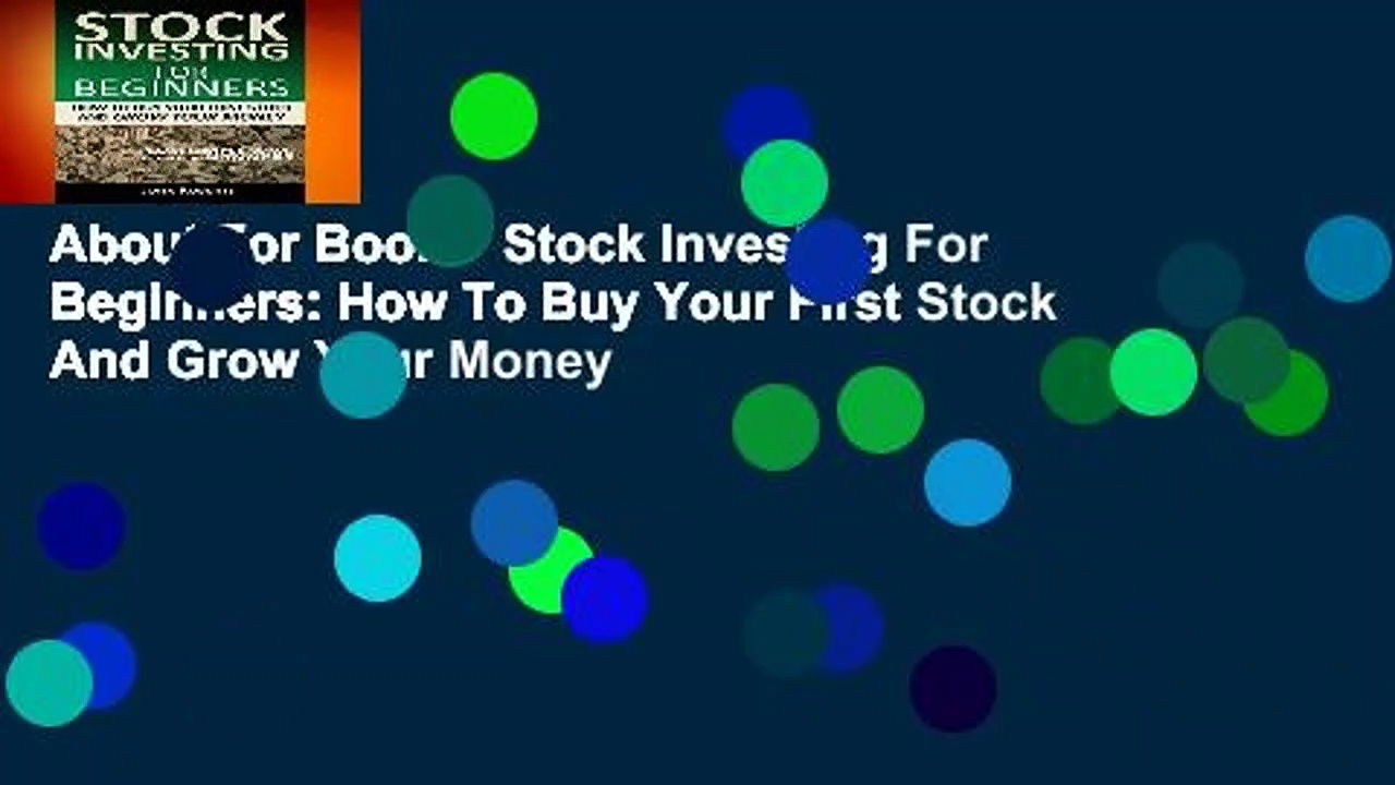 About For Books  Stock Investing For Beginners: How To Buy Your First Stock And Grow Your Money