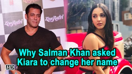 Why Salman Khan asked Kiara to change her name