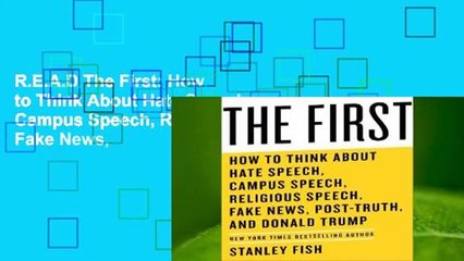 R.E.A.D The First: How to Think About Hate Speech, Campus Speech, Religious Speech, Fake News,