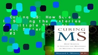 Curing MS: How Science Is Solving the Mysteries of Multiple Sclerosis  Best Sellers Rank : #3
