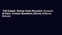 Full E-book  Disney Facts Revealed: Answers to Fans  Curious Questions (Disney Editions Deluxe)
